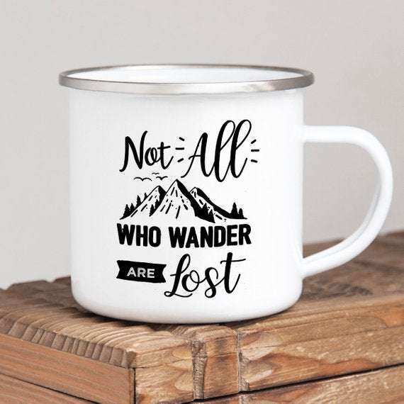 Not All Who Wander Are Lost Enamel Mug Wanderlust